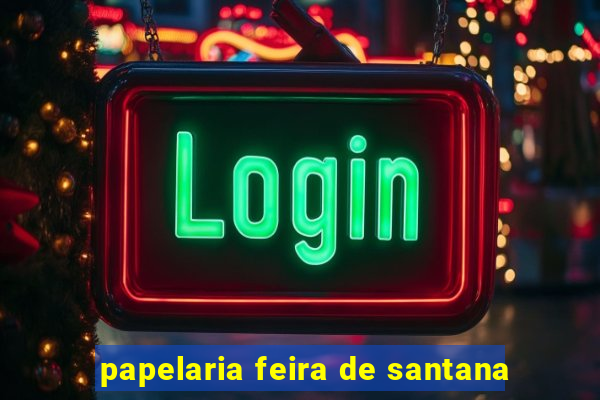 papelaria feira de santana